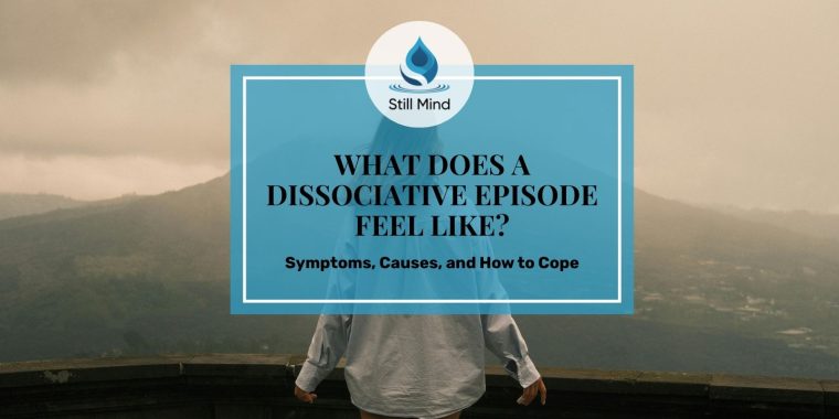 What Does a Dissociative Episode Feel Like