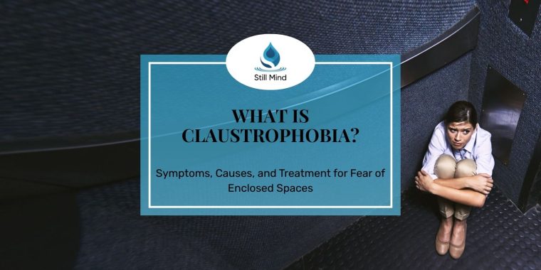 Featured image for Still Mind article on Claustrophobia — symptoms, causes, and treatment for fear of enclosed spaces.