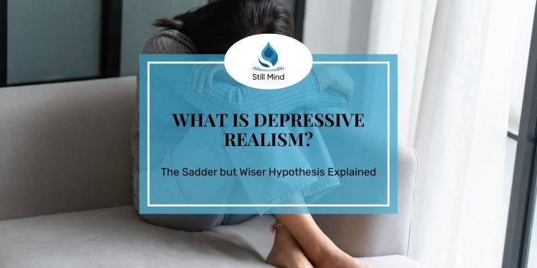 Featured image for Still Mind article on Depressive Realism — the sadder but wiser hypothesis explained.