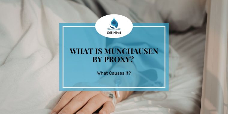 Featured image for Still Mind article on Munchausen by Proxy — what causes it and key warning signs.